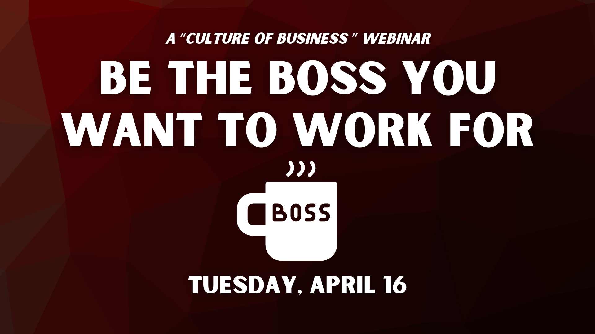 Be the Boss You Want to Work For graphic