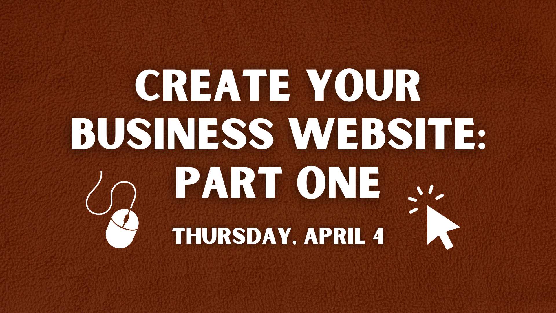 Create Your Business Website: Part One graphic