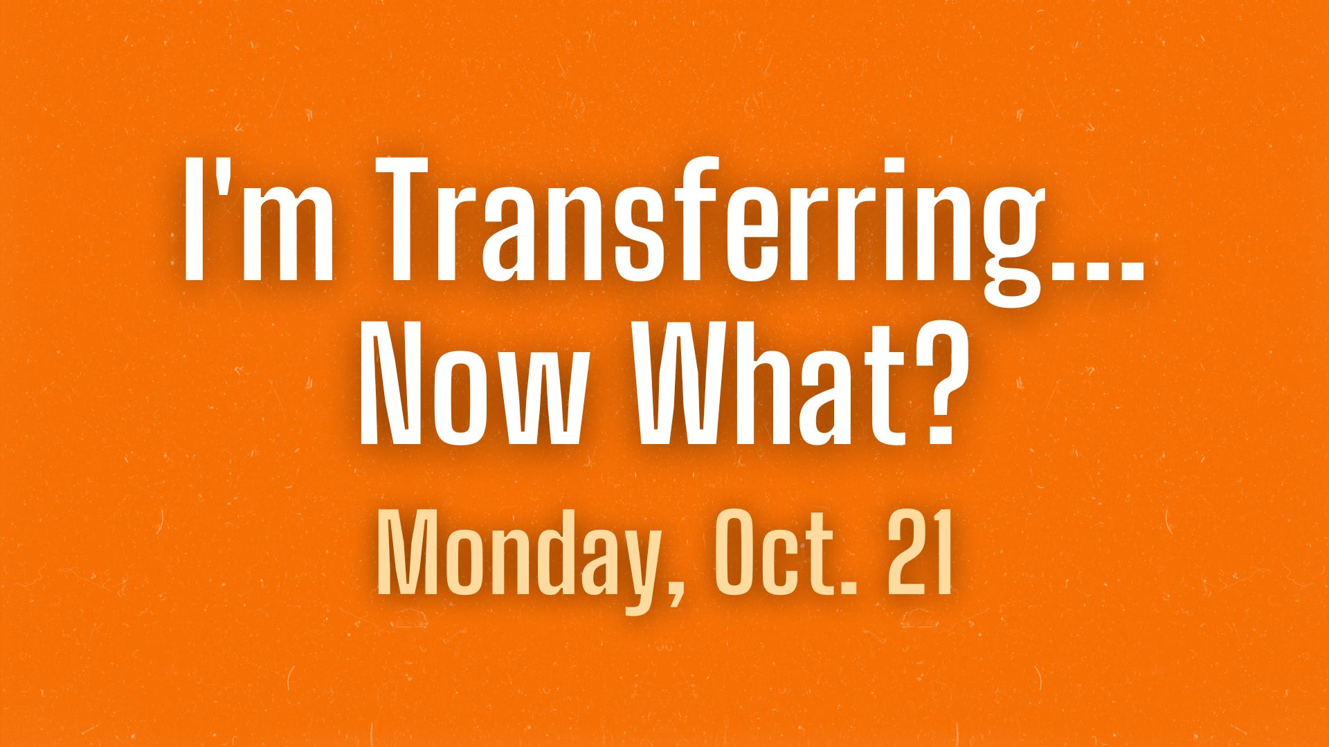 Now Transfering Sign I'm Transferring... Now What?