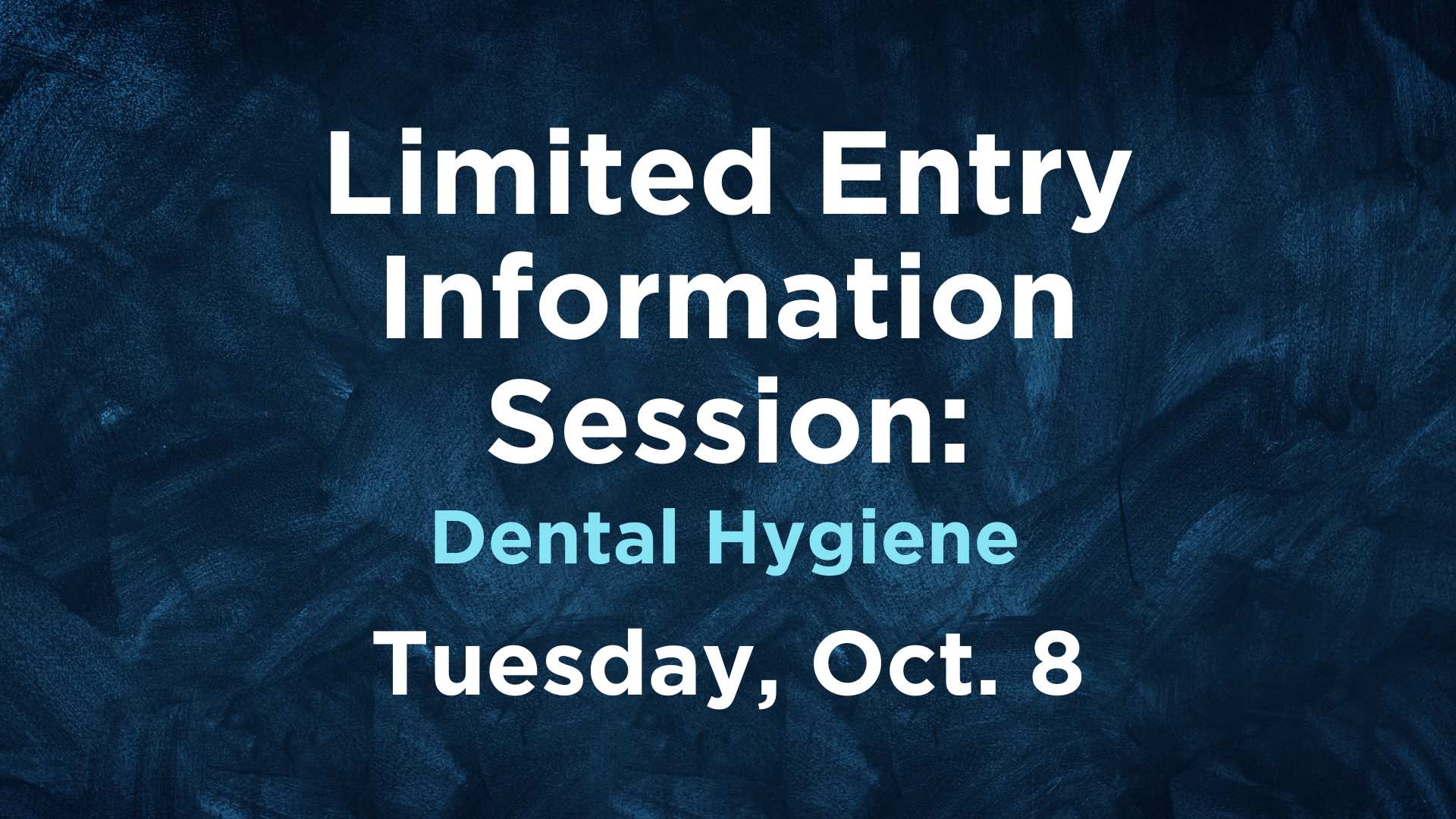 Limited Entry Information Session: Dental Hygiene