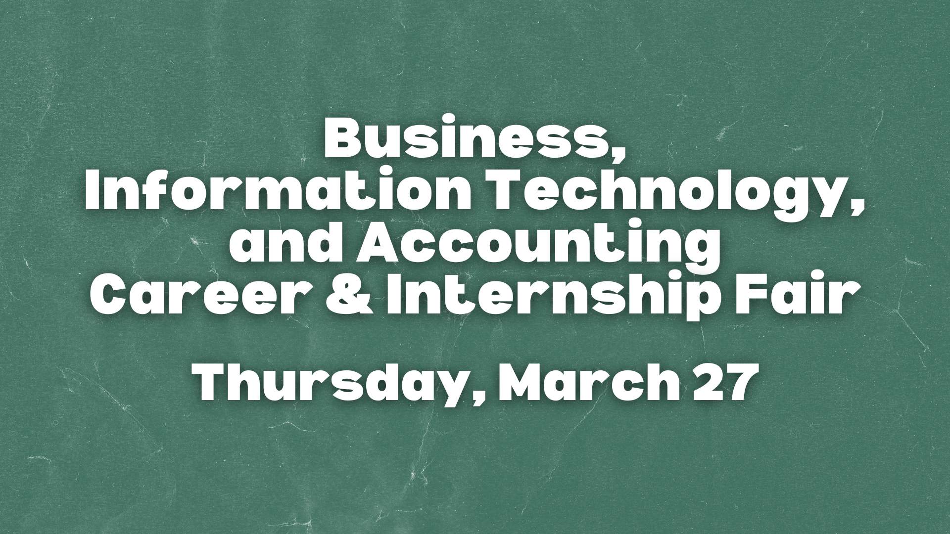 Business, Information Technology, and Accounting Career & Internship Fair graphic