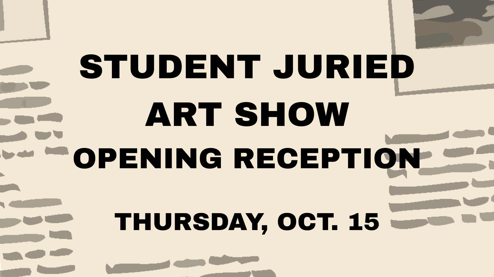 Student juried art show reception graphic